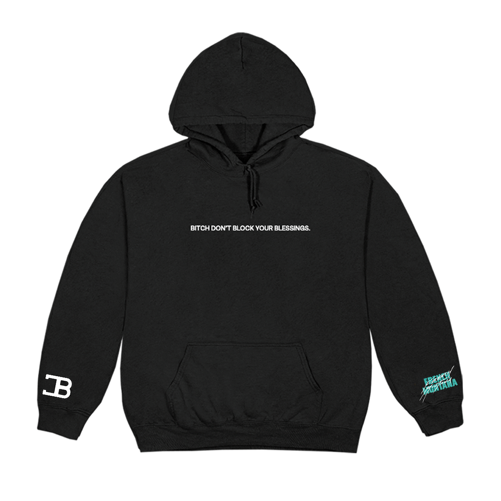 BITCH DON'T BLOCK YOUR BLESSINGS HOODIE - FRONT